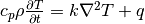 c_p\rho\frac{\partial T}{\partial t}=k\nabla^2T+q